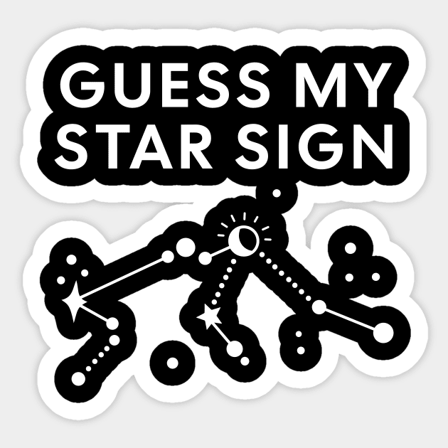 Guess My Star Sign – Aquarius Zodiac, Astrology Constellation - White Print Sticker by Designed By Marty